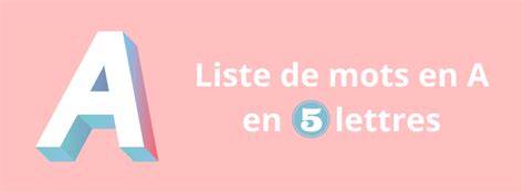 mot de 5 lettres commencant par a